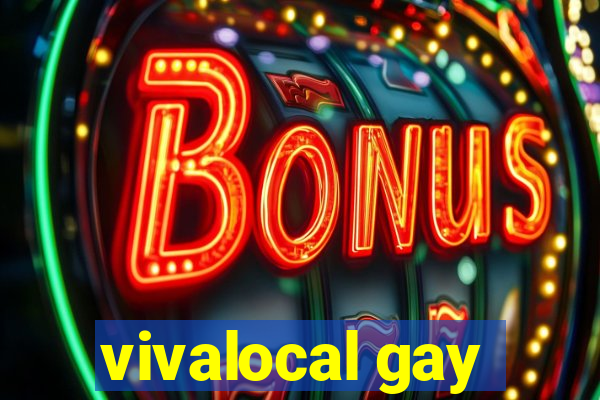 vivalocal gay